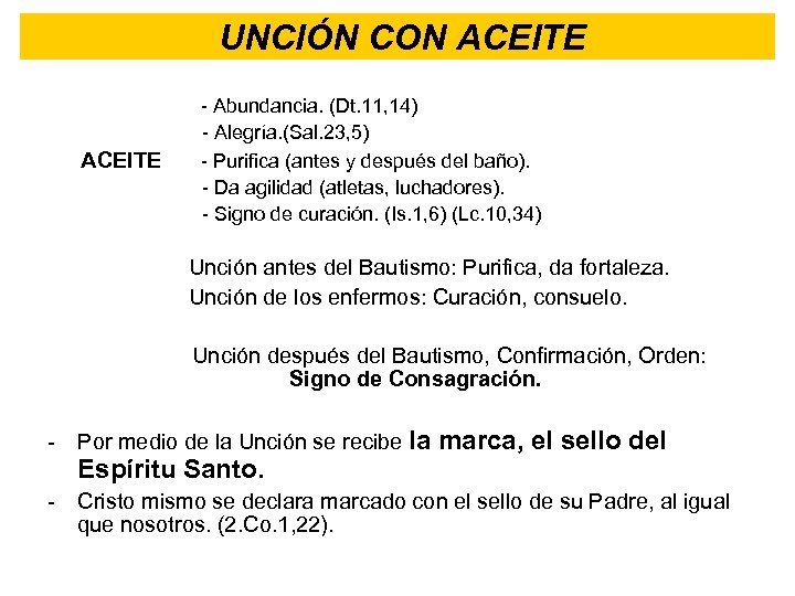 UNCIÓN CON ACEITE - Abundancia. (Dt. 11, 14) - Alegría. (Sal. 23, 5) -