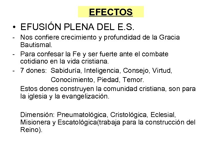 EFECTOS • EFUSIÓN PLENA DEL E. S. - Nos confiere crecimiento y profundidad de