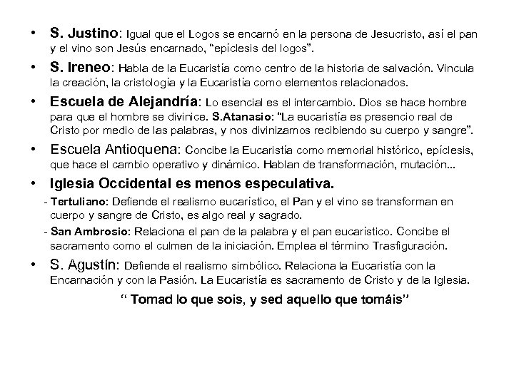  • S. Justino: Igual que el Logos se encarnó en la persona de