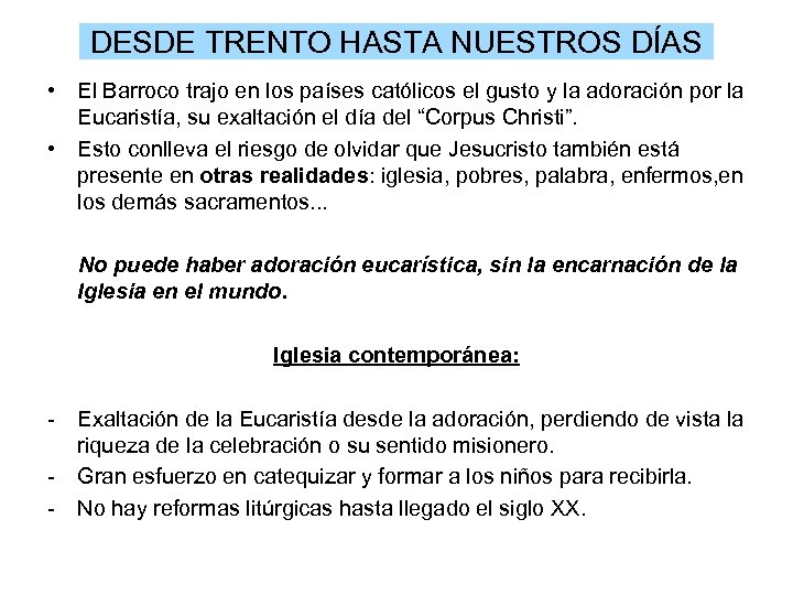 DESDE TRENTO HASTA NUESTROS DÍAS • El Barroco trajo en los países católicos el