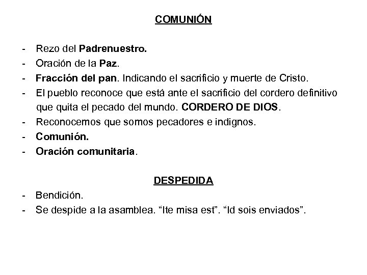 COMUNIÓN - Rezo del Padrenuestro. Oración de la Paz. Fracción del pan. Indicando el