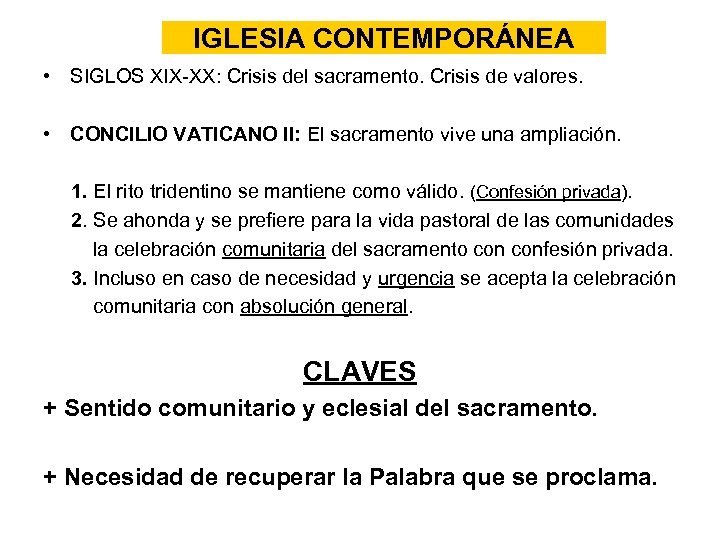 IGLESIA CONTEMPORÁNEA • SIGLOS XIX-XX: Crisis del sacramento. Crisis de valores. • CONCILIO VATICANO