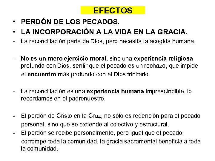 EFECTOS • PERDÓN DE LOS PECADOS. • LA INCORPORACIÓN A LA VIDA EN LA