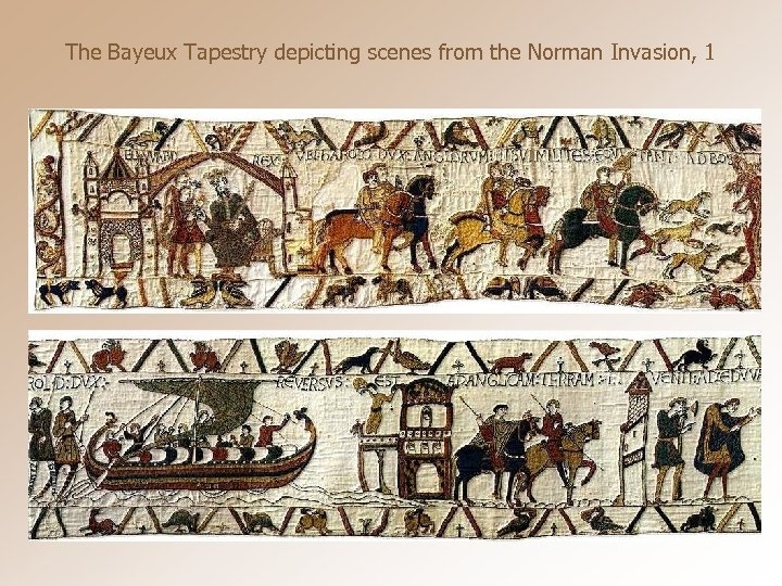 The Bayeux Tapestry depicting scenes from the Norman Invasion, 1 