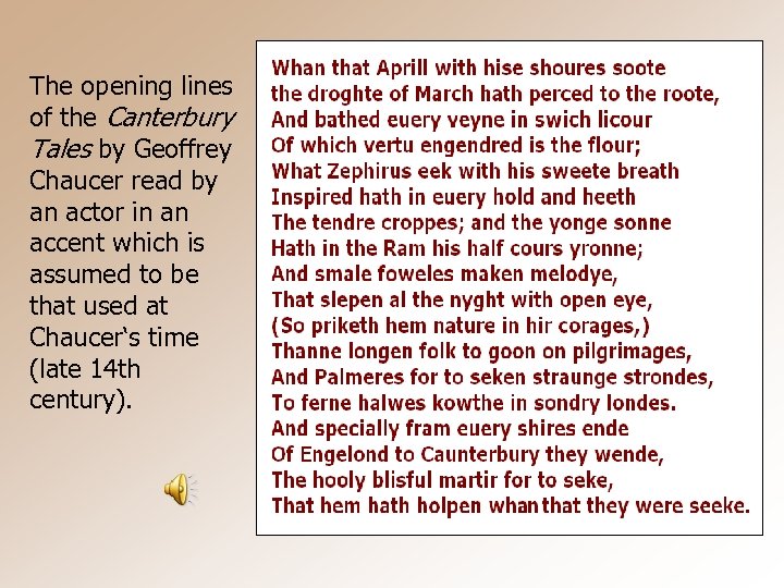 The opening lines of the Canterbury Tales by Geoffrey Chaucer read by an actor