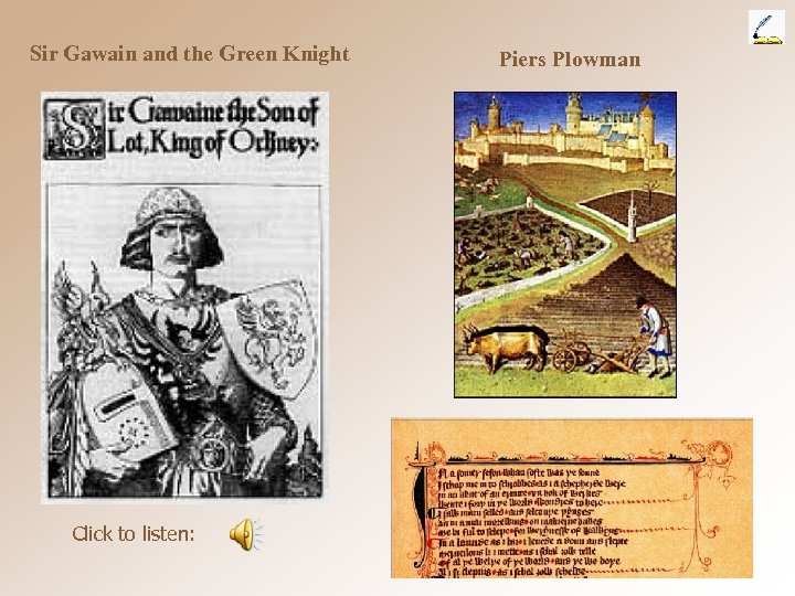 Sir Gawain and the Green Knight Click to listen: Piers Plowman 