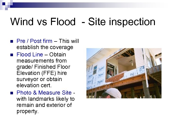 Wind vs Flood - Site inspection n Pre / Post firm – This will