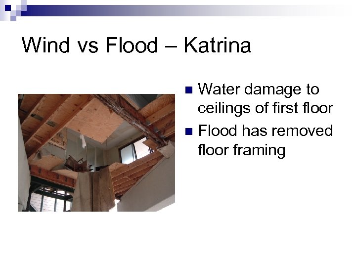 Wind vs Flood – Katrina Water damage to ceilings of first floor n Flood