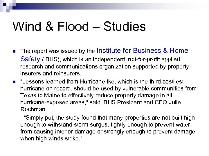 Wind & Flood – Studies n n The report was issued by the Institute