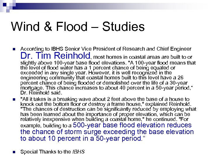 Wind & Flood – Studies n n According to IBHS Senior Vice President of