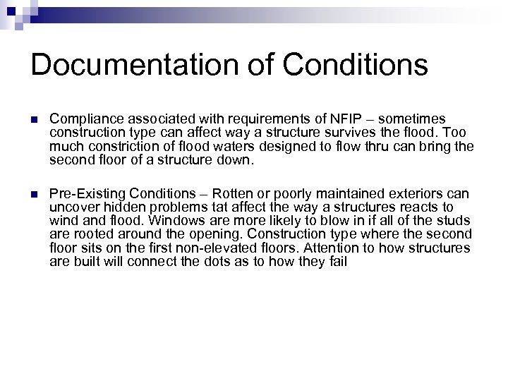 Documentation of Conditions n Compliance associated with requirements of NFIP – sometimes construction type