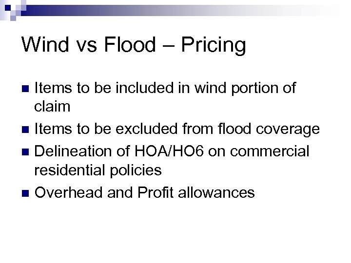 Wind vs Flood – Pricing Items to be included in wind portion of claim