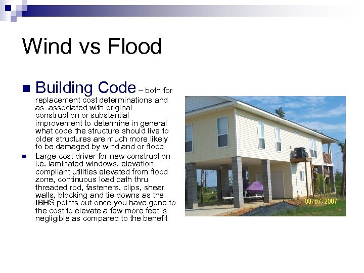Wind vs Flood n n Building Code – both for replacement cost determinations and