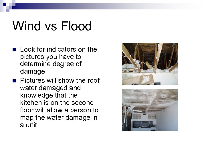 Wind vs Flood n n Look for indicators on the pictures you have to