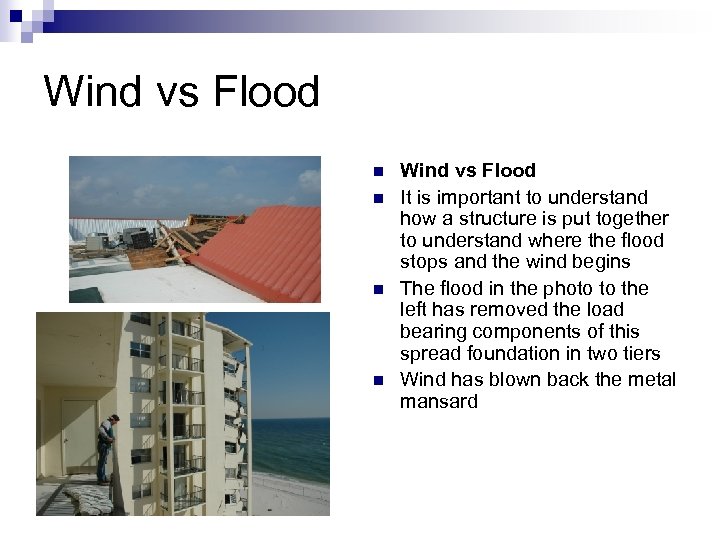 Wind vs Flood n n Wind vs Flood It is important to understand how