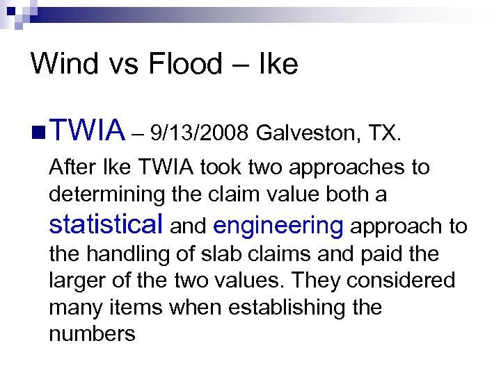 Wind vs Flood – Ike n TWIA – 9/13/2008 Galveston, TX. After Ike TWIA
