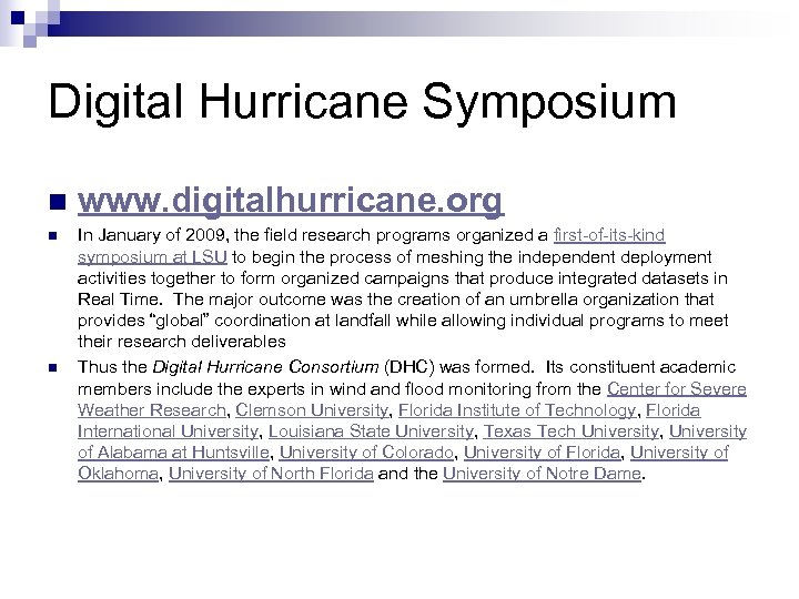 Digital Hurricane Symposium n n n www. digitalhurricane. org In January of 2009, the