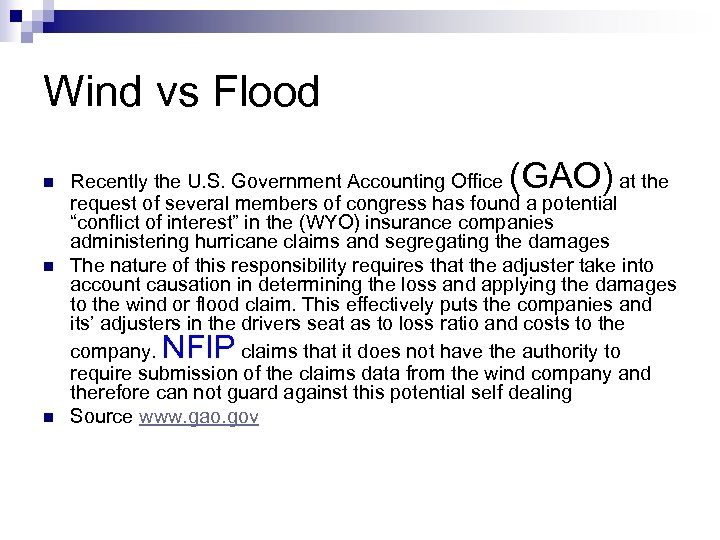 Wind vs Flood n n (GAO) Recently the U. S. Government Accounting Office at