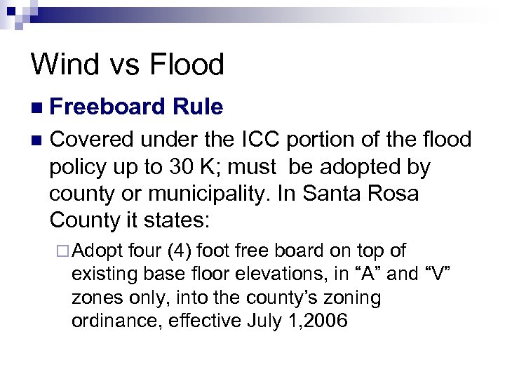 Wind vs Flood n Freeboard n Rule Covered under the ICC portion of the