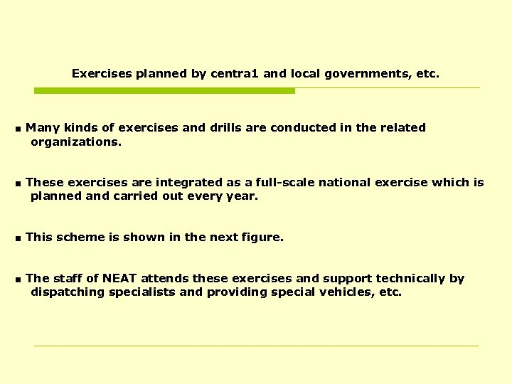 Exercises planned by centra 1 and local governments, etc. ■ Many kinds of exercises