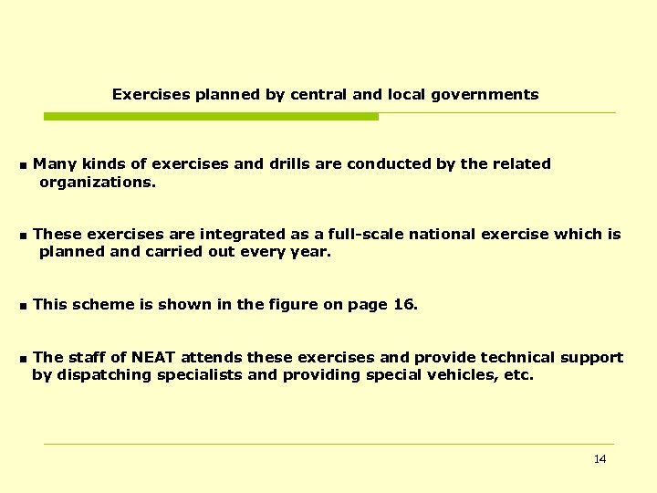 Exercises planned by central and local governments ■ Many kinds of exercises and drills