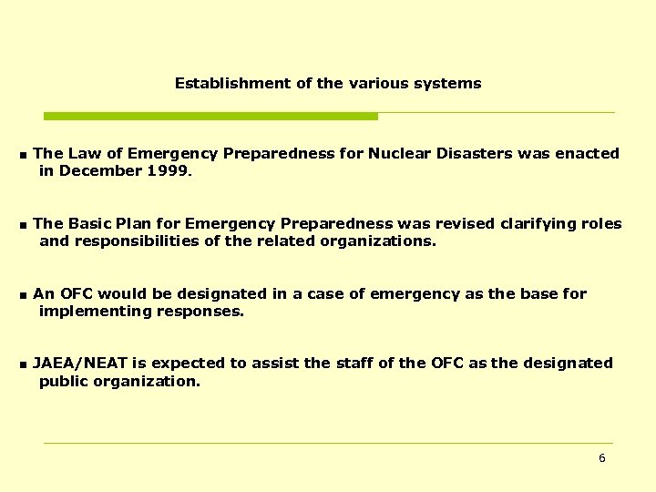 Establishment of the various systems ■ The Law of Emergency Preparedness for Nuclear Disasters