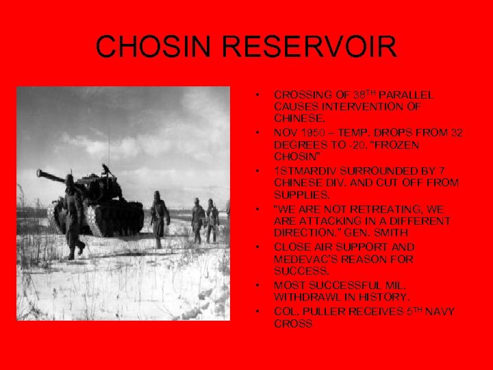 CHOSIN RESERVOIR • • CROSSING OF 38 TH PARALLEL CAUSES INTERVENTION OF CHINESE. NOV