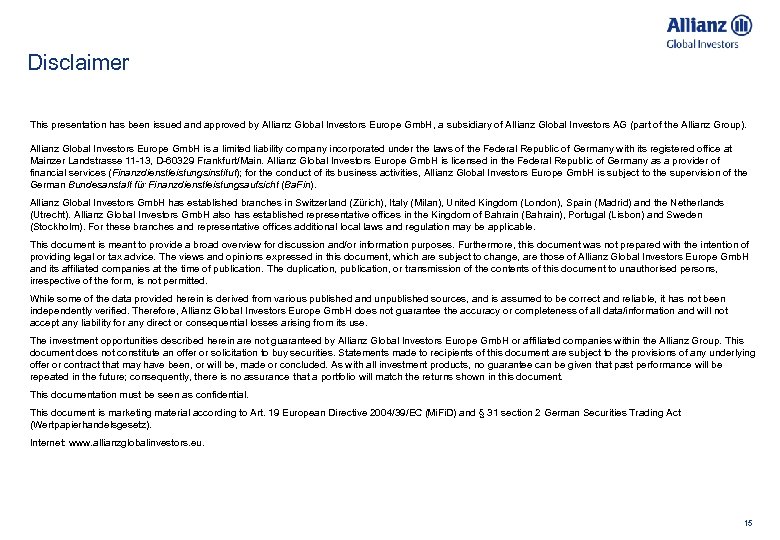 Disclaimer This presentation has been issued and approved by Allianz Global Investors Europe Gmb.