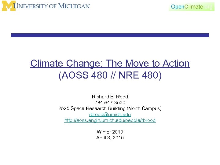 Climate Change: The Move to Action (AOSS 480 // NRE 480) Richard B. Rood