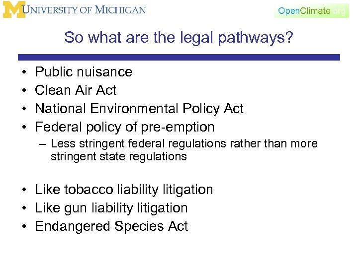 So what are the legal pathways? • • Public nuisance Clean Air Act National