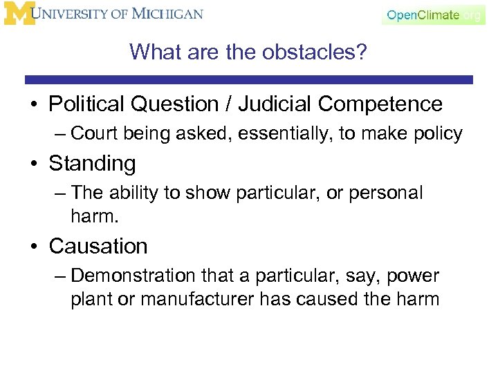 What are the obstacles? • Political Question / Judicial Competence – Court being asked,