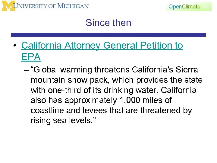 Since then • California Attorney General Petition to EPA – “Global warming threatens California's