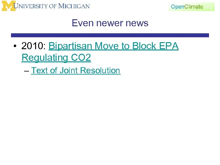 Even newer news • 2010: Bipartisan Move to Block EPA Regulating CO 2 –