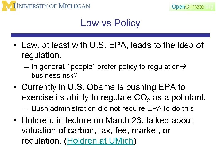 Law vs Policy • Law, at least with U. S. EPA, leads to the