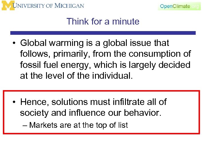 Think for a minute • Global warming is a global issue that follows, primarily,