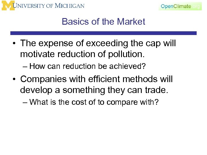 Basics of the Market • The expense of exceeding the cap will motivate reduction