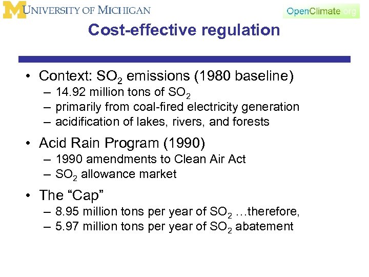 Cost-effective regulation • Context: SO 2 emissions (1980 baseline) – 14. 92 million tons