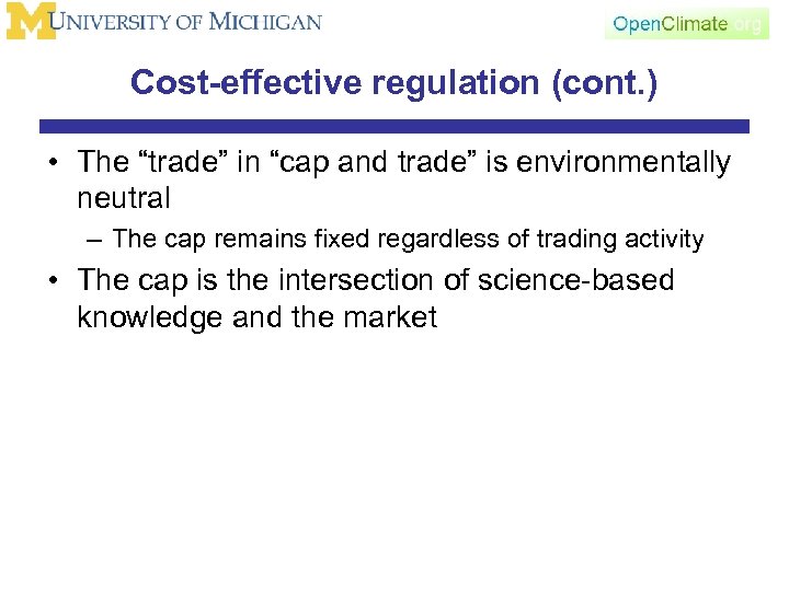 Cost-effective regulation (cont. ) • The “trade” in “cap and trade” is environmentally neutral