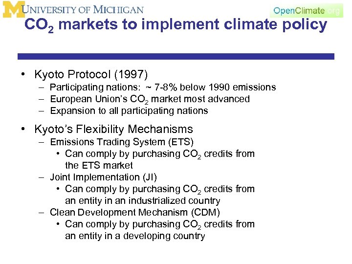 CO 2 markets to implement climate policy • Kyoto Protocol (1997) – Participating nations: