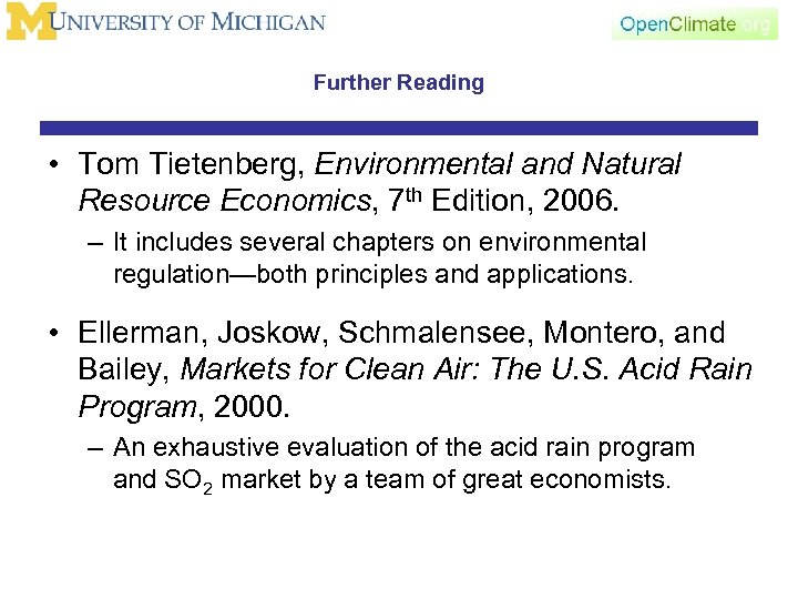 Further Reading • Tom Tietenberg, Environmental and Natural Resource Economics, 7 th Edition, 2006.