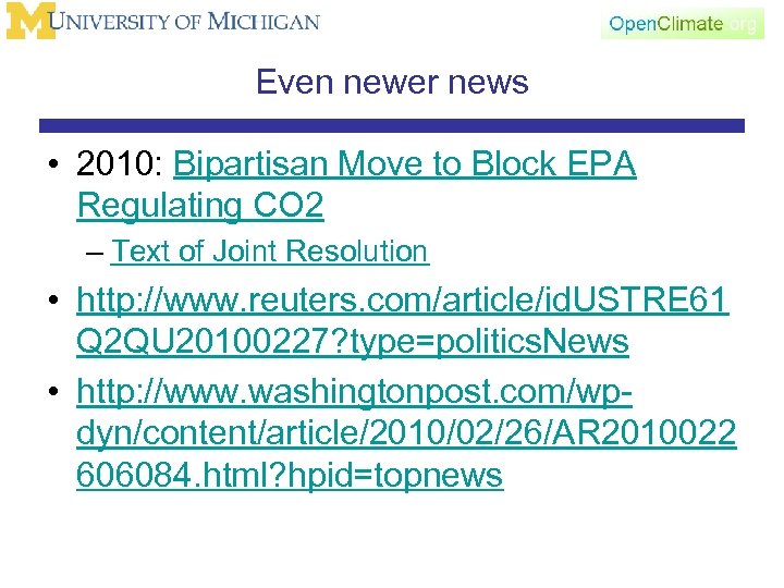 Even newer news • 2010: Bipartisan Move to Block EPA Regulating CO 2 –
