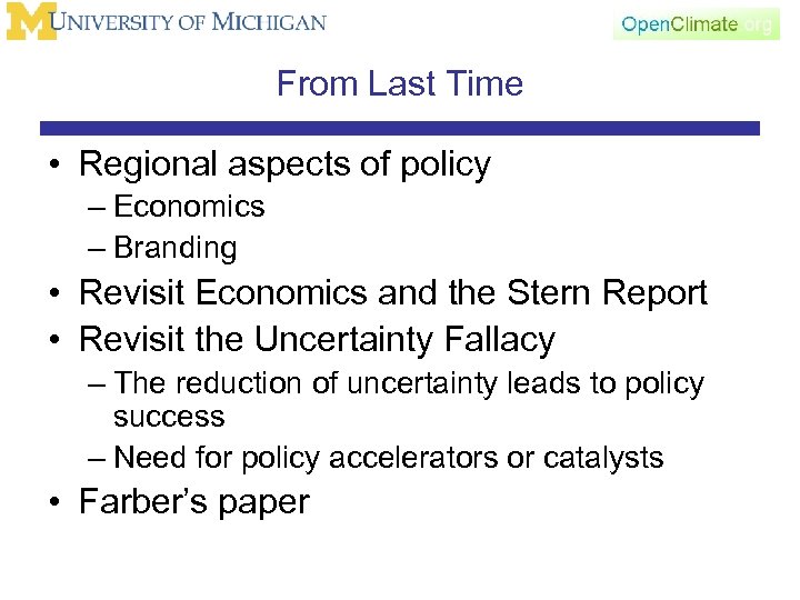 From Last Time • Regional aspects of policy – Economics – Branding • Revisit