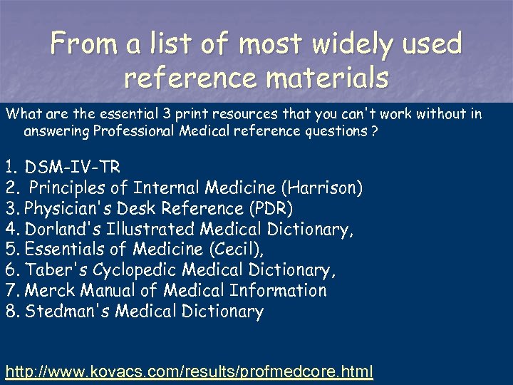 From a list of most widely used reference materials What are the essential 3