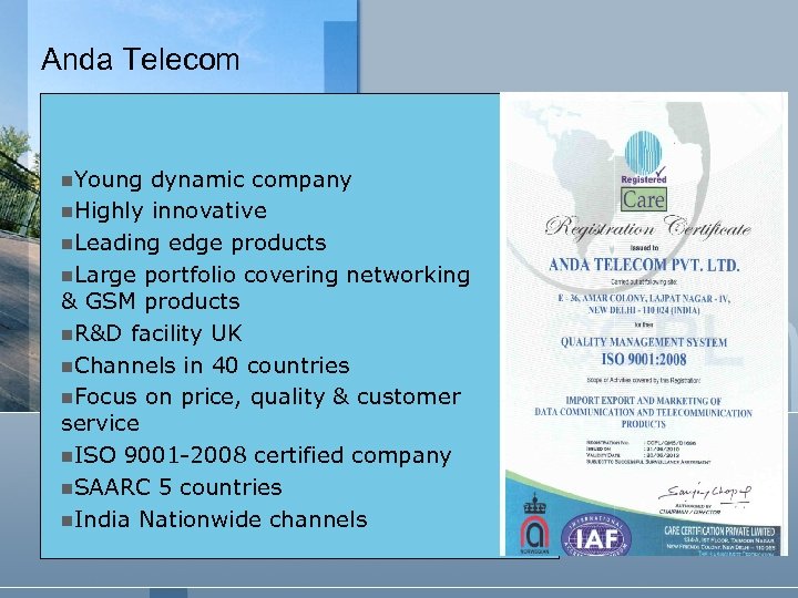 Anda Telecom n. Young dynamic company n. Highly innovative n. Leading edge products n.