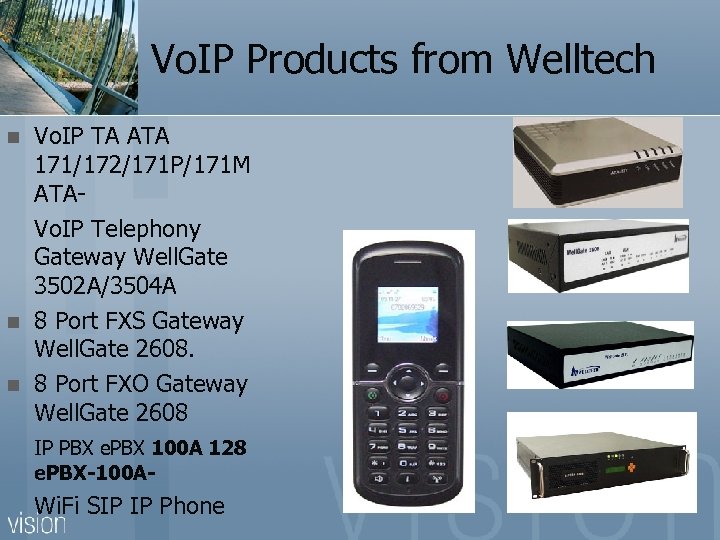 Vo. IP Products from Welltech n n n Vo. IP TA ATA 171/172/171 P/171