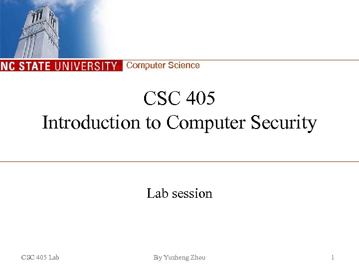 Computer Science CSC 405 Introduction to Computer Security Lab session CSC 405 Lab By