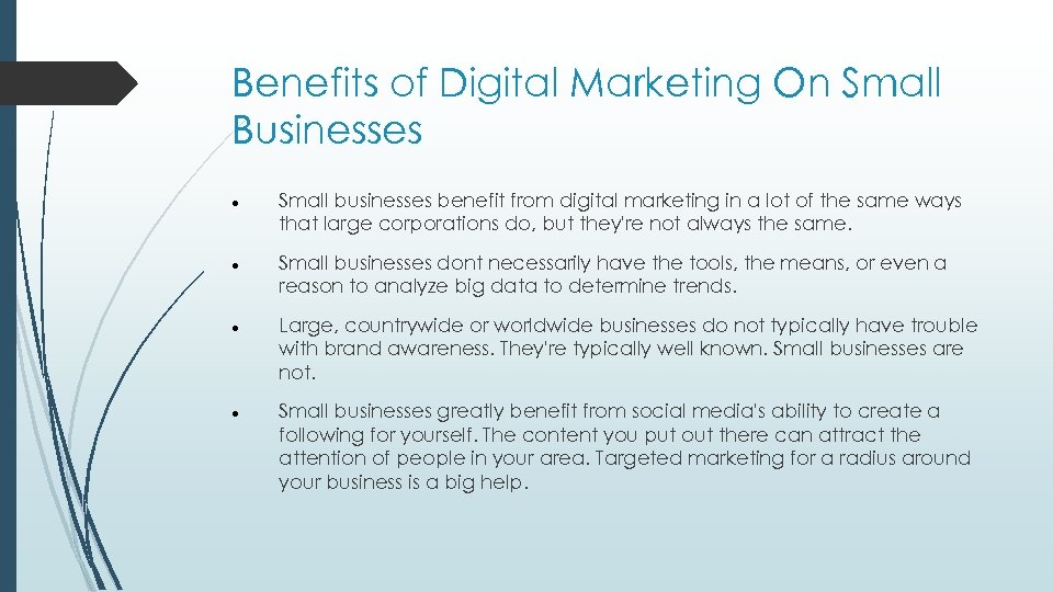 Benefits of Digital Marketing On Small Businesses Small businesses benefit from digital marketing in
