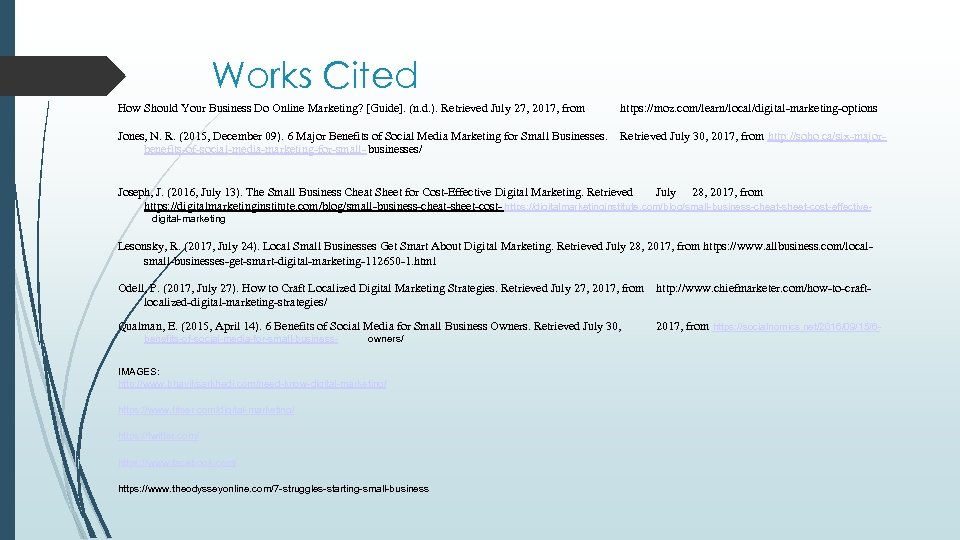 Works Cited How Should Your Business Do Online Marketing? [Guide]. (n. d. ). Retrieved