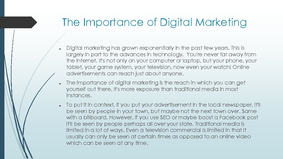 The Importance of Digital Marketing Digital marketing has grown exponentially in the past few