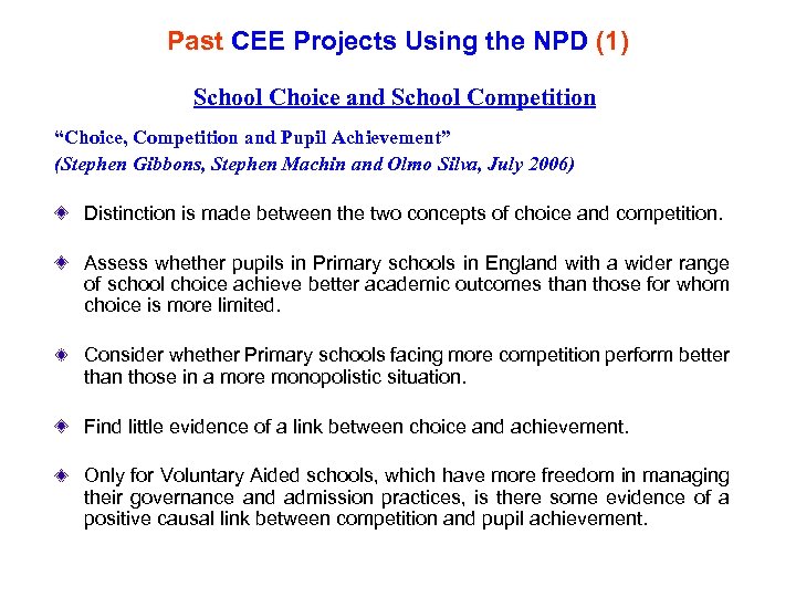 Past CEE Projects Using the NPD (1) School Choice and School Competition “Choice, Competition